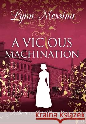 A Vicious Machination: A Regency Cozy Lynn Messina 9781942218944