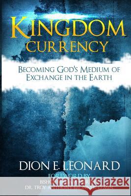 Kingdom Currency Dion E Leonard 9781942221036