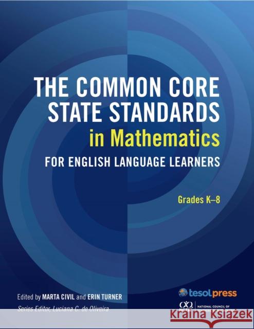 The Common Core State Standards in Mathematics for English Language Learners: Grades K-8 Civil, Marta 9781942223276