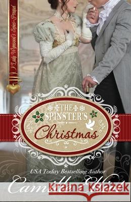 The Spinster's Christmas Camille Elliot 9781942225034 Camy Tang