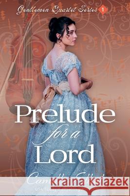 Prelude for a Lord Camille Elliot 9781942225386