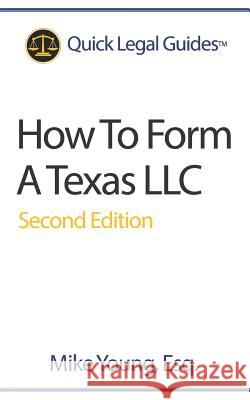 How to Form a Texas LLC Mike Youn 9781942226048 Internet Attorneys Association LLC