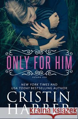 Only for Him Cristin Harber 9781942236122 Mill Creek Press