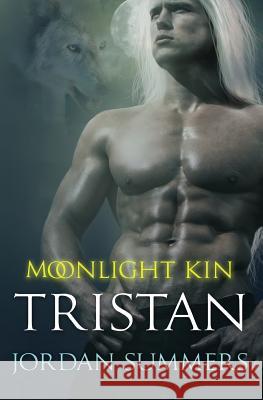 Moonlight Kin 4: Tristan Jordan Summers 9781942237020