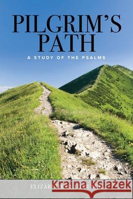 Pilgrim's Path: A Study of the Psalms Elizabeth Head Black 9781942243540