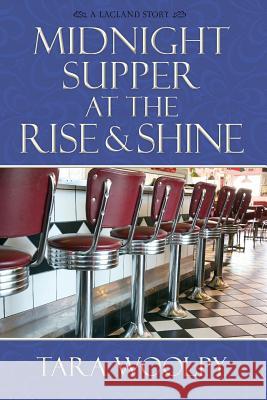 Midnight Supper at the Rise and Shine Woolpy Tara 9781942255048