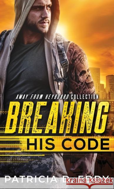 Breaking His Code Patricia D. Eddy 9781942258995 Patricia D. Eddy