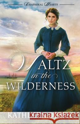 Waltz in the Wilderness Kathleen Denly 9781942265153 Misty M. Beller Books, Inc.