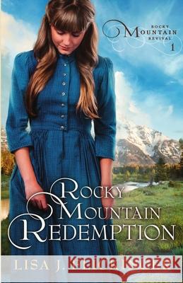 Rocky Mountain Redemption Lisa J Flickinger 9781942265214 Wild Heart Books