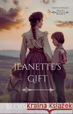 Jeanette's Gift Blossom Turner 9781942265610 Wild Heart Books
