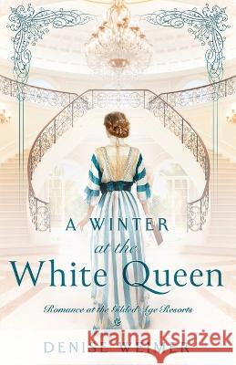 A Winter at the White Queen Denise Weimer 9781942265726 Wild Heart Books