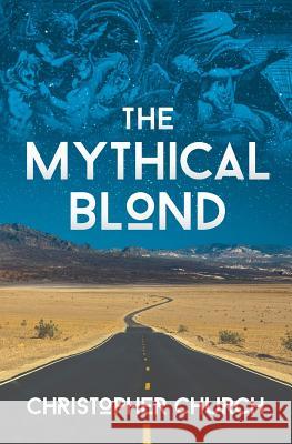 The Mythical Blond Christopher Church 9781942267737 Dagmar Miura