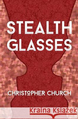 Stealth Glasses Christopher Church 9781942267928