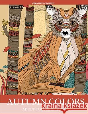 Autumn Colors: Adult Coloring Book Creative Coloring 9781942268468 Creative Coloring Press