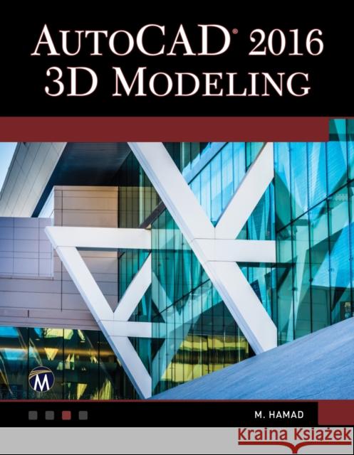 AutoCAD 2016: 3D Modeling Hamad Munir 9781942270508