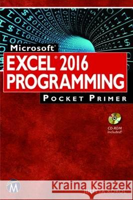 Microsoft Excel 2016 Programming Pocket Primer Julitta Korol 9781942270829 Mercury Learning & Information