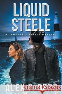 Liquid Steele Alex P. Berg 9781942274278 Batdog Press