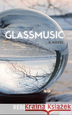 Glassmusic Rebecca Snow 9781942280019 Conundrum Press