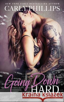 Going Down Hard Carly Phillips 9781942288121 Cp Publishing