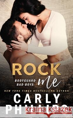 Rock Me Carly Phillips 9781942288435 Cp Publishing