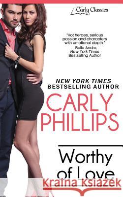 Worthy of Love Carly Phillips 9781942288992 Cp Publishing