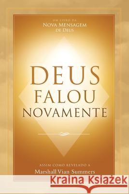 Deus falou novamente (God Has Spoken Again - Portuguese Edition) Marshall Vian Summers, Darlene Mitchell 9781942293088