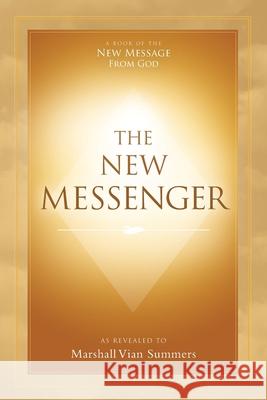 The New Messenger Marshall Vian Summers 9781942293170 New Knowledge Library
