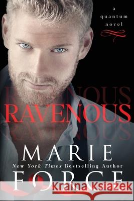 Ravenous (Quantum Series, Book 5) M. S. Force 9781942295525 Htjb, Inc. Powered by Everafter Romance