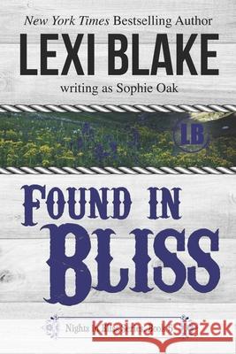 Found in Bliss Sophie Oak Lexi Blake 9781942297031 Dlz Entertainment