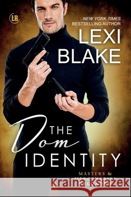 The Dom Identity Lexi Blake 9781942297499 Dlz Entertainment