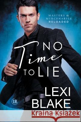 No Time to Lie Lexi Blake 9781942297727 Dlz Entertainment