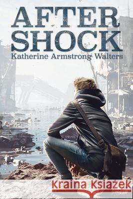 Aftershock Katherine Armstrong Walters 9781942298502 Scene Company
