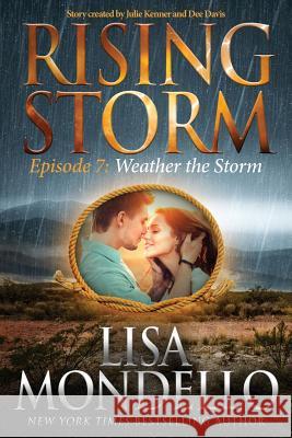 Weather the Storm: Episode 7 Lisa Mondello Julie Kenner Dee Davis 9781942299202 Evil Eye Concepts, Incorporated