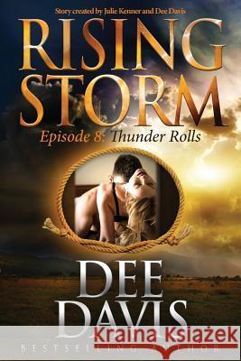 Thunder Rolls: Episode 8 Dee Davis Julie Kenner Dee Davis 9781942299219 Evil Eye Concepts, Incorporated