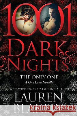 The Only One: A One Love Novella Lauren Blakely 9781942299615 Evil Eye Concepts, Incorporated