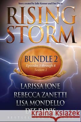 Rising Storm: Bundle 2, Episodes 5-8 Larissa Ione Rebecca Zanetti Lisa Mondello 9781942299714 Evil Eye Concepts, Incorporated