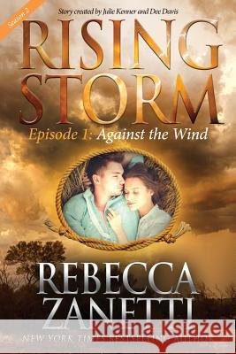 Against the Wind, Season 2, Episode 1 Rebecca Zanetti Julie Kenner Dee Davis 9781942299912 Evil Eye Concepts, Incorporated