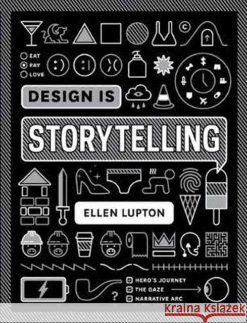 Design Is Storytelling Lupton, Ellen 9781942303190 Cooper-Hewitt Museum