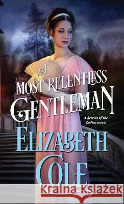 A Most Relentless Gentleman Elizabeth Cole 9781942316350 Skyspark Books