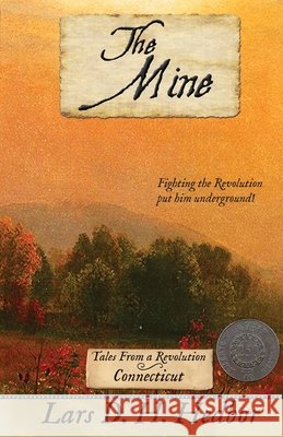 The Mine: Tales From a Revolution - Connecticut Lars D H Hedbor 9781942319375 Brief Candle Press