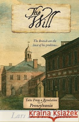 The Will: Tales From a Revolution - Pennsylvania Lars Hedbor 9781942319573 Brief Candle Press