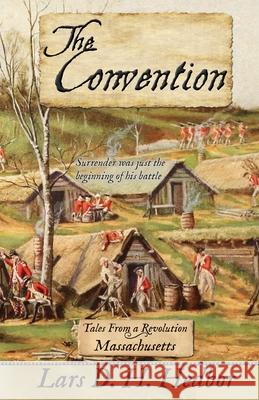 The Convention: Tales From a Revolution - Massachusetts Lars Hedbor 9781942319610