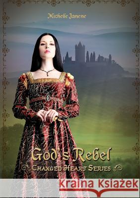 God's Rebel Michelle Janene 9781942320050