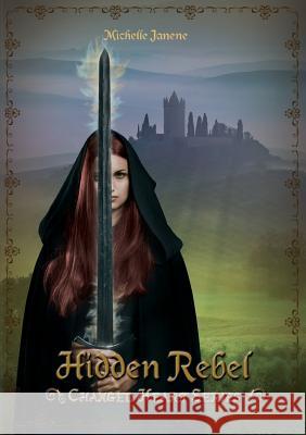 Hidden Rebel Michelle Janene 9781942320111