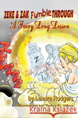 Zeke & Zak Fumble Through A Fairy Long Lesson Lenora Rodgers Terry Wise Yvette Donovan 9781942333173