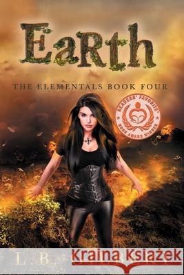 Earth: The Elementals Book Four L. B. Gilbert 9781942336402 Candy Cap Publishing