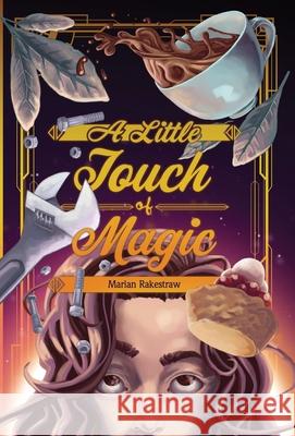 A Little Touch of Magic Marian Rakestraw Mikhail Shadeed Dave Burns 9781942337171 Woodneath Press (Mid-Continent Pub. Library)