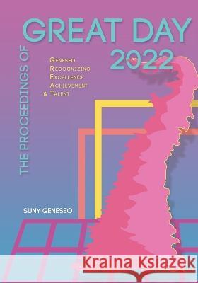 The Proceedings of GREAT Day 2022 Hannah K Lustyik M Sparrow Potter Suny Geneseo 9781942341932