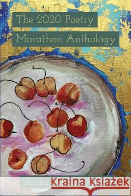 The 2020 Poetry Marathon Anthology Shloka Shankar 9781942344063