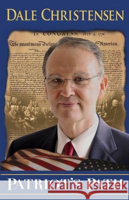 Patriot's Path Dale Christensen 9781942345053